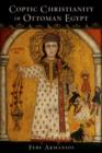 Coptic Christianity in Ottoman Egypt - Book
