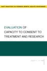 Evaluation of Capacity to Consent to Treatment and Research - eBook