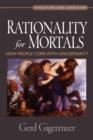 Rationality for Mortals : How People Cope with Uncertainty - Book