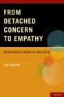 From Detached Concern to Empathy : Humanizing Medical Practice - eBook