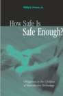 How Safe Is Safe Enough? : Obligations to the Children of Reproductive Technology - eBook