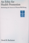 An Ethic for Health Promotion : Rethinking the Sources of Human Well-Being - eBook
