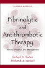 Fibrinolytic and Antithrombotic Therapy : Theory, Practice, and Management - eBook