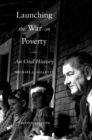 Launching the War on Poverty : An Oral History - eBook