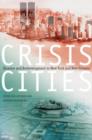 Crisis Cities : Disaster and Redevelopment in New York and New Orleans - Book