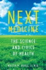 Next Medicine : The Science and Civics of Health - eBook