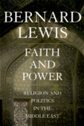Faith and Power : Religion and Politics in the Middle East - eBook
