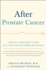 After Prostate Cancer : A What-Comes-Next Guide to a Safe and Informed Recovery - eBook