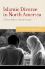 Islamic Divorce in North America : A Shari'a Path in a Secular Society - Book