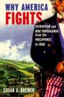 Why America Fights : Patriotism and War Propaganda from the Philippines to Iraq - Book