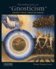 Introduction to "Gnosticism" : Ancient Voices, Christian Worlds - Book
