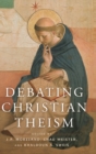 Debating Christian Theism - Book