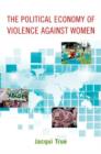 The Political Economy of Violence against Women - Book