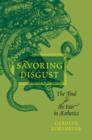 Savoring Disgust : The Foul and the Fair in Aesthetics - Book