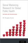 Social Marketing Research for Global Public Health : Methods and Technologies - Book