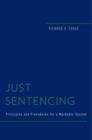 Just Sentencing : Principles and Procedures for a Workable System - Book