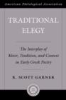 Traditional Elegy : The Interplay of Meter, Tradition, and Context in Early Greek Poetry - Book