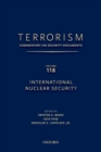 TERRORISM: Commentary on Security Documents Volume 118 : International Nuclear Security - Book