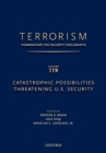 TERRORISM: COMMENTARY ON SECURITY DOCUMENTS VOLUME 119 : Catastrophic Possibilities Threatening U.S. Security - Book