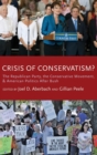 Crisis of Conservatism? : The Republican Party, the Conservative Movement and American Politics after Bush - Book