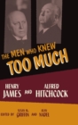 The Men Who Knew Too Much : Henry James and Alfred Hitchcock - Book
