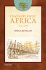 Transatlantic Africa : 1440-1888 - Book