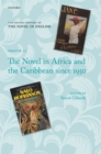 The Oxford History of the Novel in English : Volume 11: The Novel in Africa and the Caribbean since 1950 - Book
