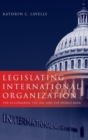 Legislating International Organization : The US Congress, the IMF, and the World Bank - Book