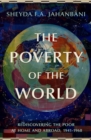 The Poverty of the World : Rediscovering the Poor at Home and Abroad, 1941-1968 - Book