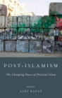 Post-Islamism : The Many Faces of Political Islam - Book