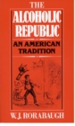 The Alcoholic Republic : An American Tradition - eBook