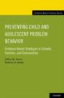 Preventing Child and Adolescent Problem Behavior : Evidence-Based Strategies in Schools, Families, and Communities - Book