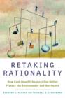 Retaking Rationality : How Cost-Benefit Analysis Can Better Protect the Environment and Our Health - Book