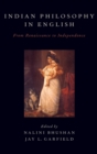 Indian Philosophy in English : From Renaissance to Independence - Book
