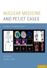 Nuclear Medicine and PET/CT Cases - Book