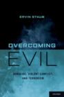 Overcoming Evil : Genocide, Violent Conflict, and Terrorism - Book