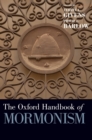 The Oxford Handbook of Mormonism - Book