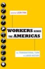 Workers Across the Americas : The Transnational Turn in Labor History - Book