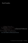 A Thousand Darknesses : Lies and Truth in Holocaust Fiction - Ruth Franklin