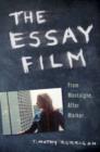 The Essay Film : From Montaigne, After Marker - Book