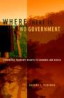 Where There is No Government : Enforcing Property Rights in Common Law Africa - Book