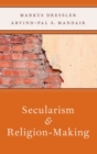 Secularism and Religion-Making - Book