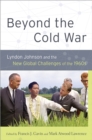 Beyond the Cold War : Lyndon Johnson and the New Global Challenges of the 1960s - eBook