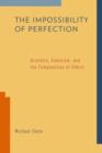 The Impossibility of Perfection : Aristotle, Feminism, and the Complexities of Ethics - Book