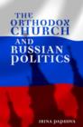 The Orthodox Church and Russian Politics - Book