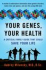 Your Genes, Your Health : A Critical Family Guide That Could Save Your Life - Book