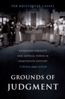 Grounds of Judgment : Extraterritoriality and Imperial Power in Nineteenth-Century China and Japan - eBook