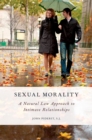 Sexual Morality : A Natural Law Approach to Intimate Relationships - eBook