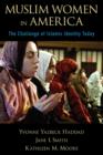 Muslim Women in America : The Challenge of Islamic Identity Today - Book