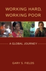 Working Hard, Working Poor : A Global Journey - eBook